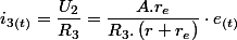 i_{3(t)}=\dfrac{U_{2}}{R_{3}}=\dfrac{A.r_{e}}{R_{3}.\left(r+r_{e}\right)}\cdot e_{(t)}